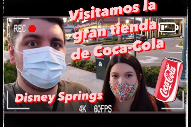 Hoy 19:30hs 🇦🇷 – Estreno en Youtube Cap 2: Disney Springs y Tienda de Coca-Cola